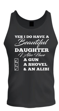 yes i do have a beautiful daughter also have a gun shovel funny father's day soft premium unisex t-shirt tank top
