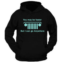 Load image into Gallery viewer, mint green jeep hoodie sweatshirt you may be faster but i can go anywhere