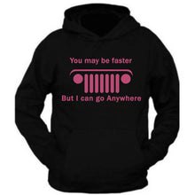 Load image into Gallery viewer, pink jeep hoodie sweatshirt you may be faster but i can go anywhere