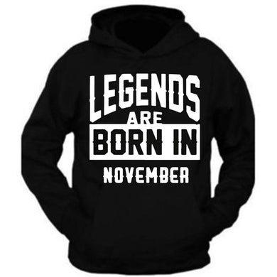 legends are born in month age birthday month gift joke humour student college casual hoody hoodie mens womens ladies unisex top