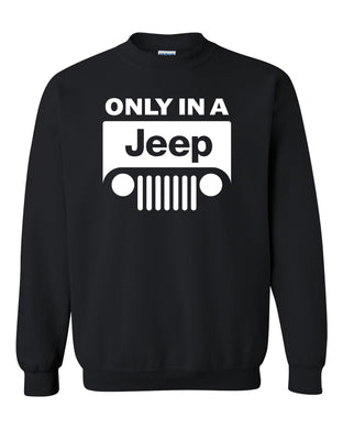 jeep sweatshirt///white jeep only in a jeep//s - 2xl///4x4///off road unisex crewneck sweatshirt tee