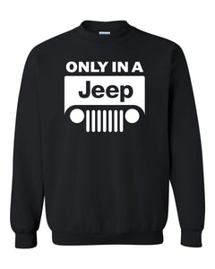 jeep sweatshirt///white jeep only in a jeep//s - 2xl///4x4///off road unisex crewneck sweatshirt tee