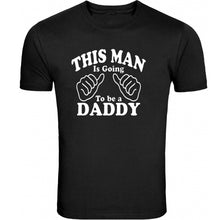 Load image into Gallery viewer, father&#39;s day gift for dad this man is going to be daddy s - 5xl t-shirt tee